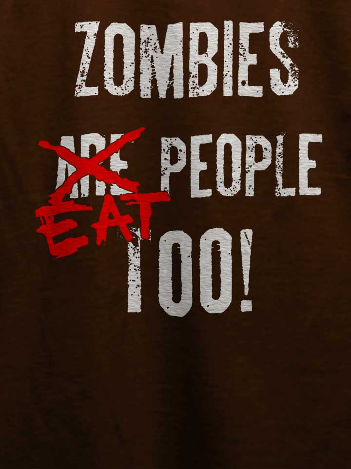 zombies-eat-people-too-t-shirt braun 4
