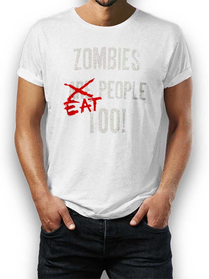 Zombies Eat People Too T-Shirt white L